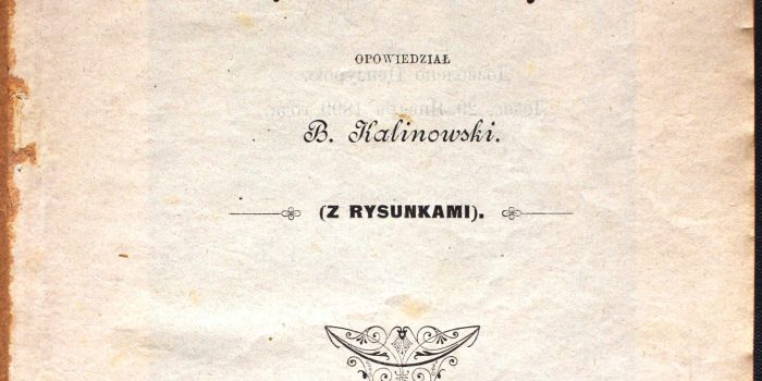 zawiera 2 dzieła: opowieść o zwycięstwie Jana III przeznaczoną dla młodzieży i wspomnienia odeskie.