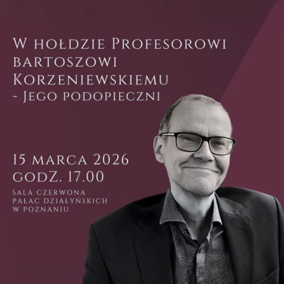 W&nbsp;hołdzie prof.&nbsp;Bartoszowi Korzeniewskiemu