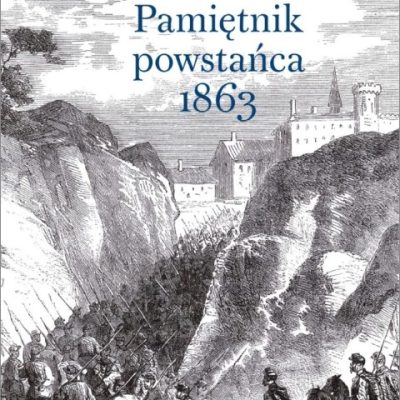 Wokół „Pamiętnika powstańca 1863”
